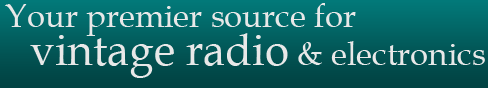 Your premier source for vintage radio & electronics